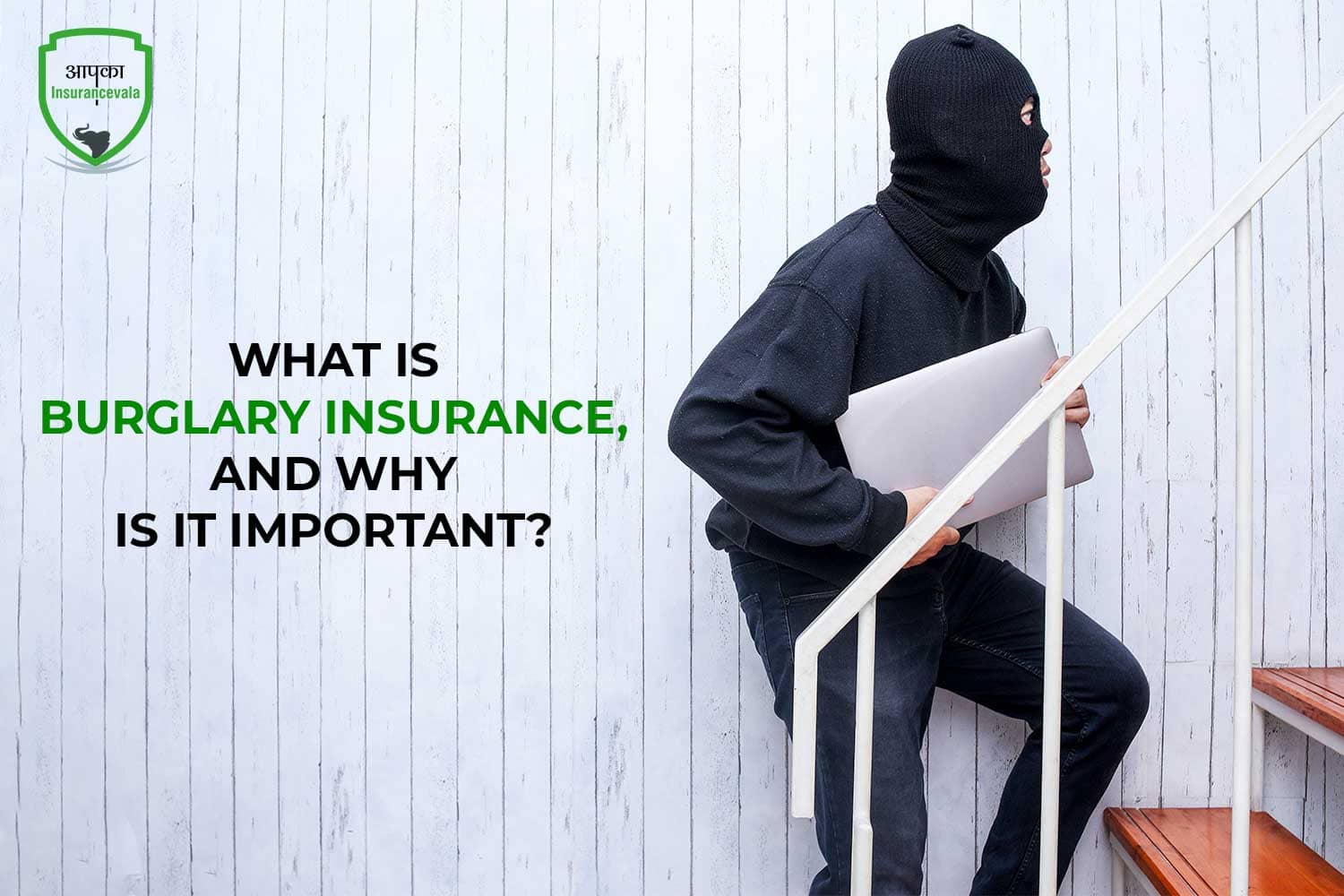 What is Burglary Insurance and Why is It Important